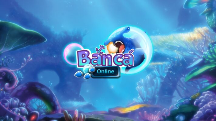 Game bắn cá trực tuyến - Giải trí đỉnh cao nhận thưởng cực lớn