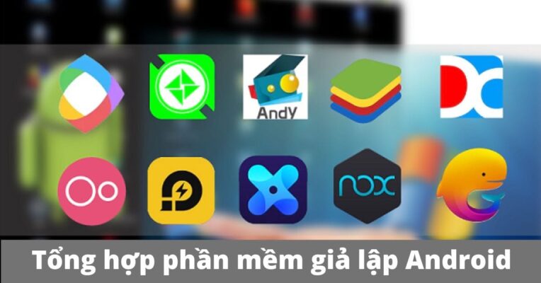 Giả lập game Android trên PC: Top 5 phần mềm tốt nhất 2025