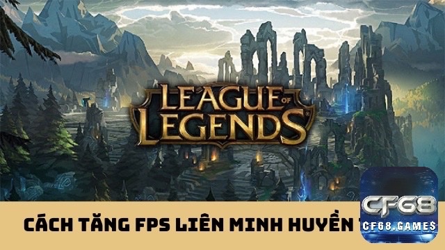 Cách chỉnh cấu hình LoL cho máy yếu mượt mà, không giật lag