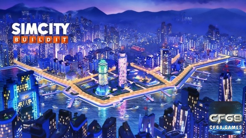 SimCity BuildIt giúp bạn hóa thân thành nhà quản lý xây dựng, phát triển đô thị và cộng đồng thịnh vượng