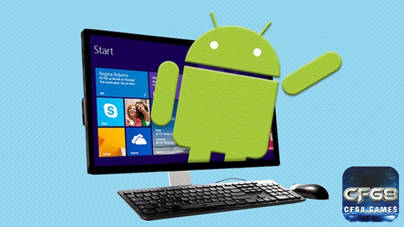 Lựa chọn giả lập Android đáng tin cậy và cài đặt cơ bản cho PC