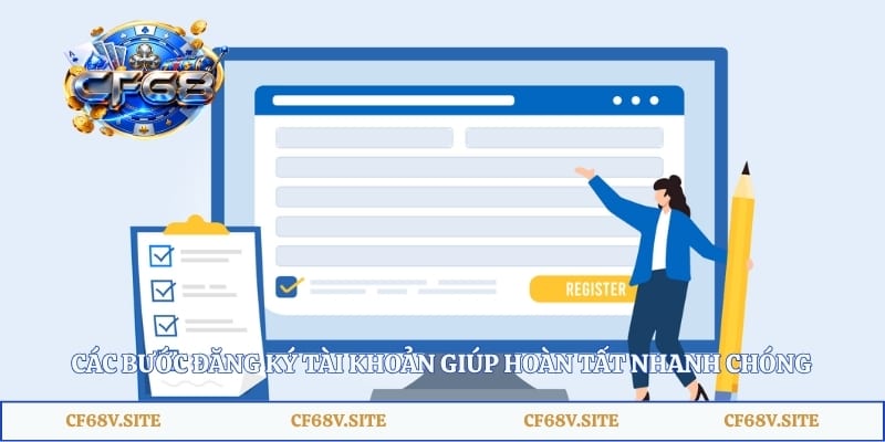 Các bước đăng ký tài khoản giúp hoàn tất nhanh chóng