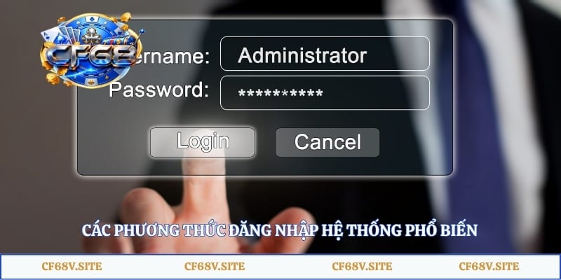 Các phương thức đăng nhập hệ thống phổ biến